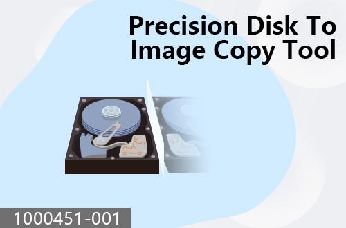 Precision disk to image copy tool                                1000451-001
